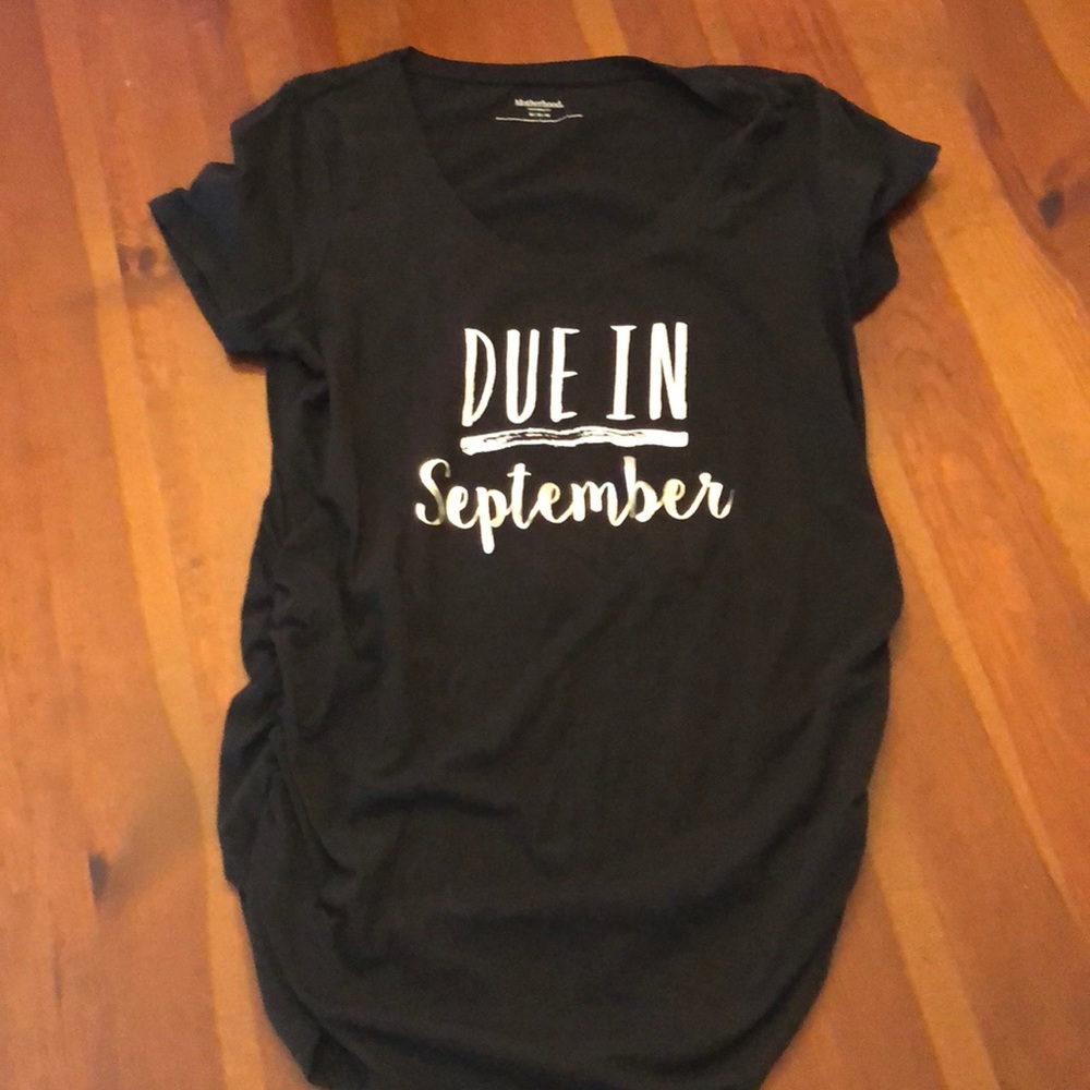 Motherhood maternity “Due in September” shirt